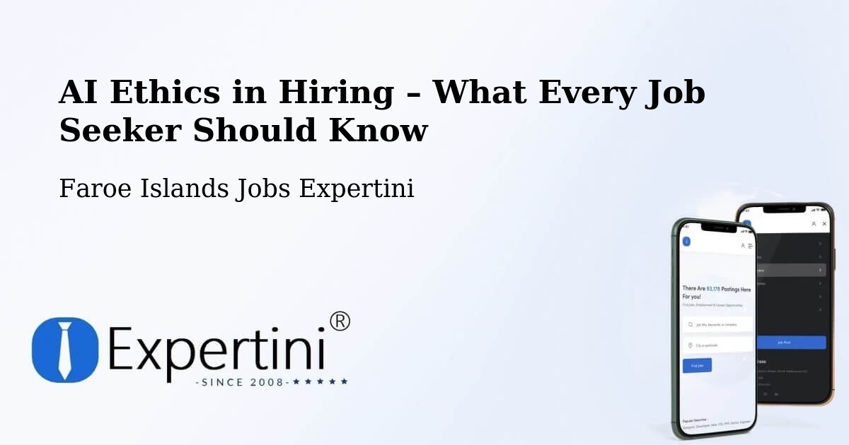 AI Ethics in Recruitment & Hiring – Nes - Nes, Faroe Islands Jobs Expertini