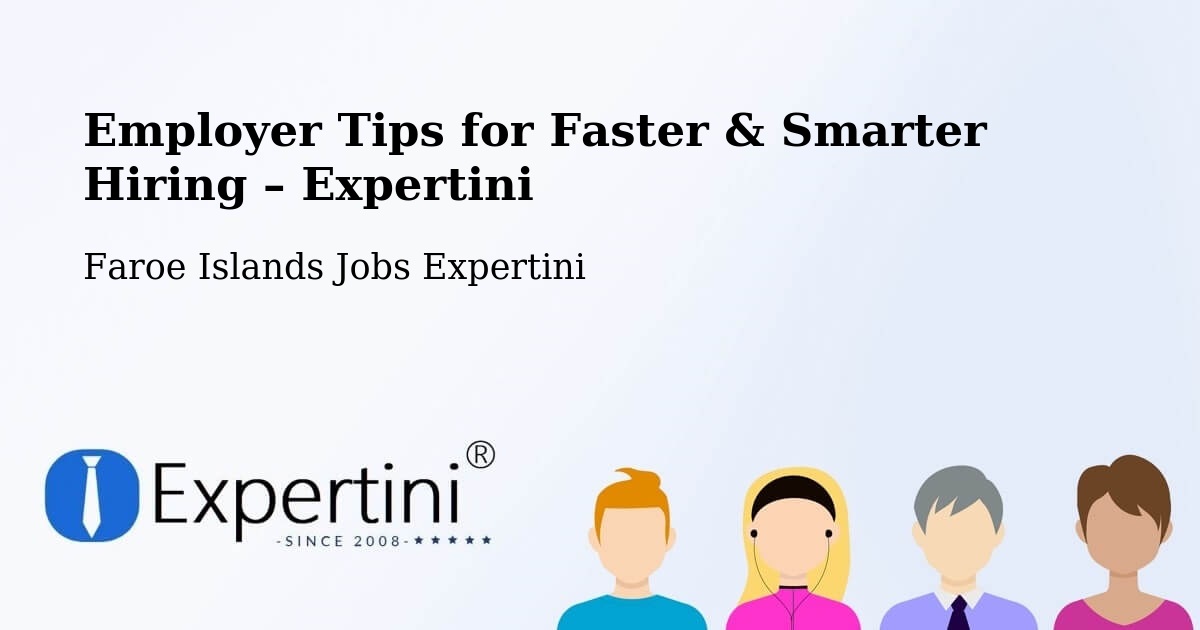 Employer Tips for Hiring & Recruitment – Nes - Nes, Faroe Islands Jobs Expertini