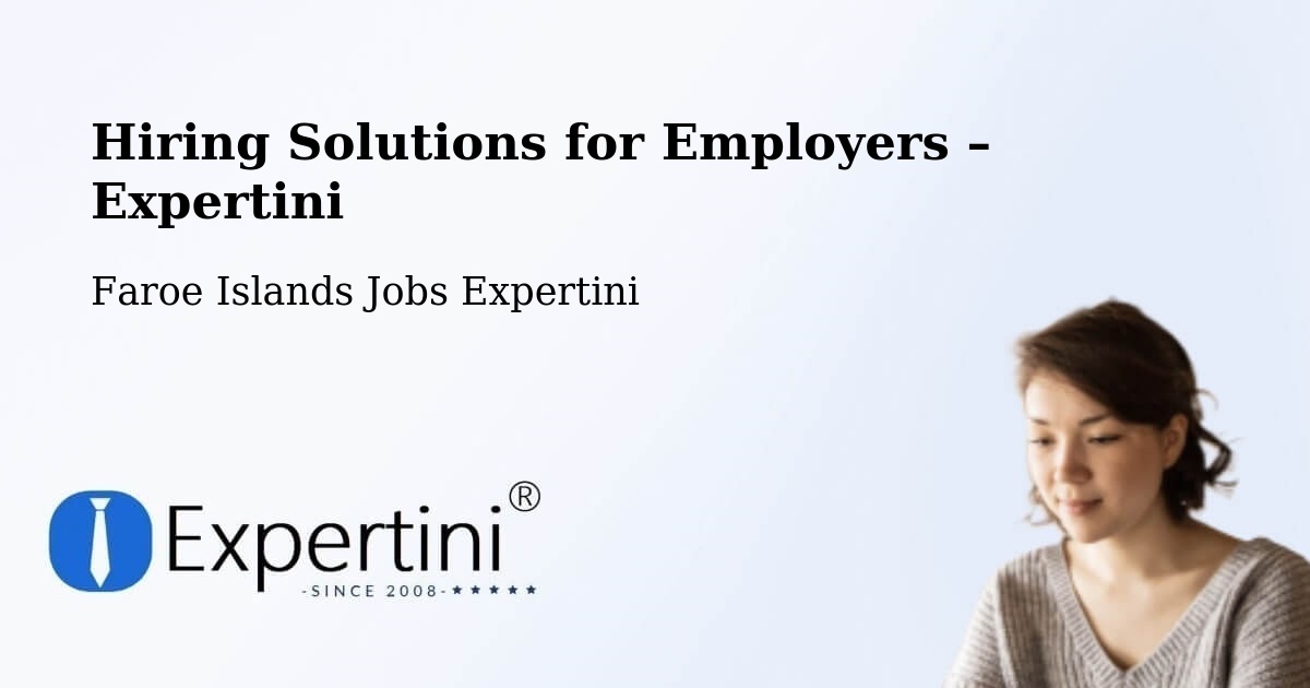 Hiring Solutions for Employers in Nes - Nes, Faroe Islands Jobs Expertini