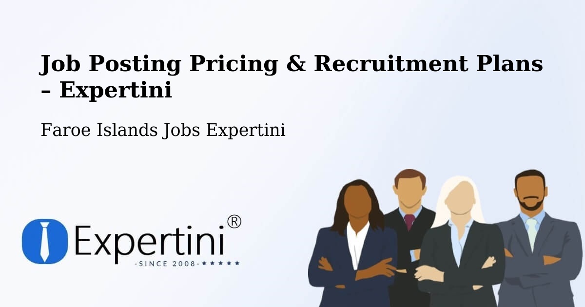 Job Posting Pricing & Recruitment Plans – Nes - Nes, Faroe Islands Jobs Expertini